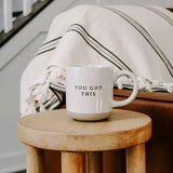 You Got This - Stoneware Coffee Mug